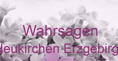 Wahrsagen Neukirchen Erzgebirge | Top-Experten für Kartenlegen, Wahrsagen, Hellsehen, Zukunftsdeutung.